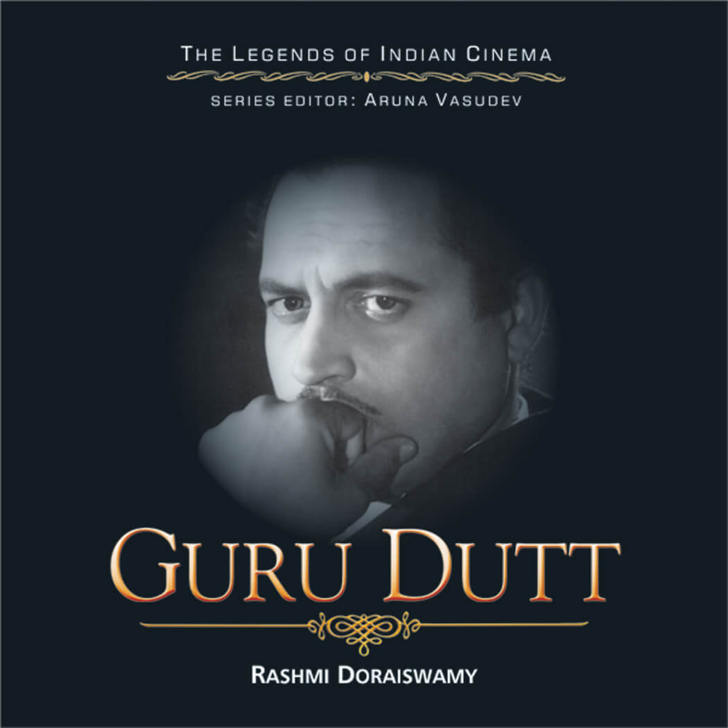 Guru Dutt (The Legends Of Indian Cinema)