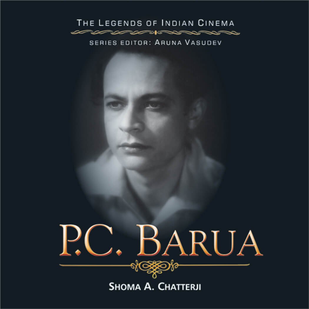 P.c. Barua (The Legends Of Indian Cinema)