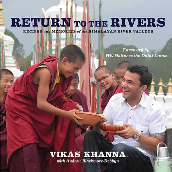 Return To The Rivers: Recipes And Memories Of The Himalayan River Valleys
