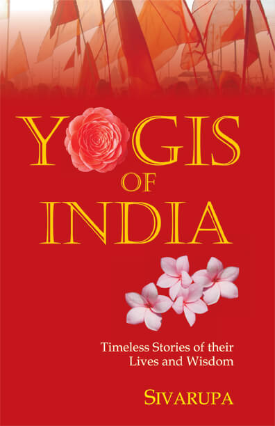 Yogis of India: Timeless Stories of their Lives and Wisdom