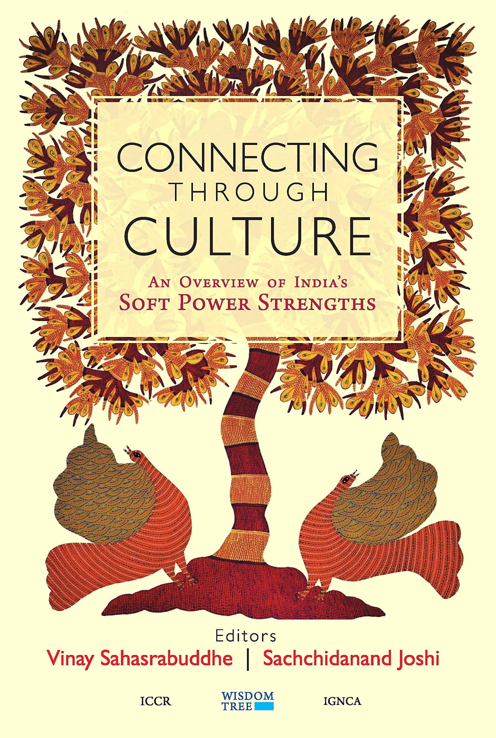 Connecting Through Culture: An Overview Of India's Soft Power Strengths