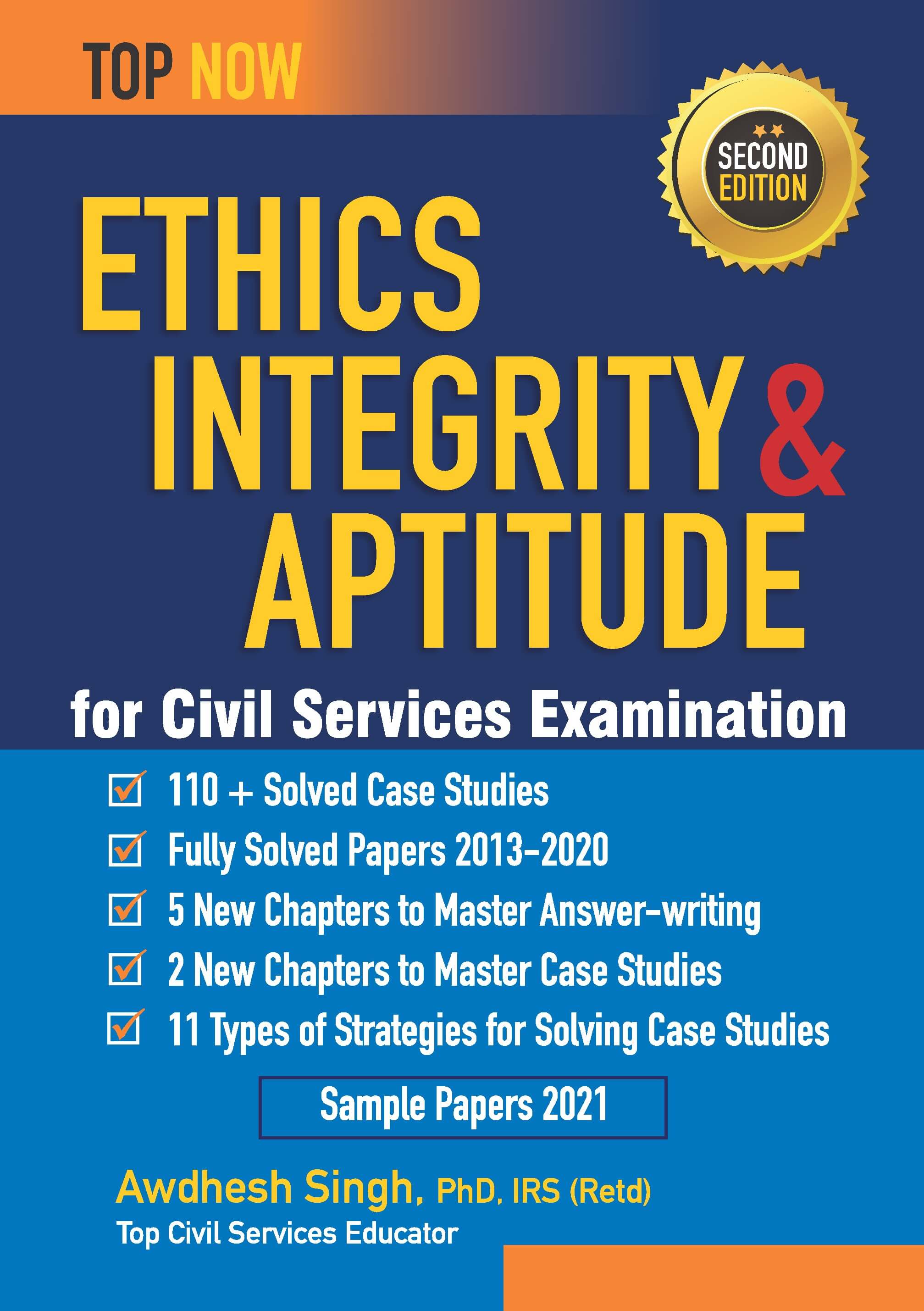 Ethics, Integrity & Aptitude For Civil Services Examination Second Edition: Includes Fully-Solved Papers 2013-20 (Top Now)